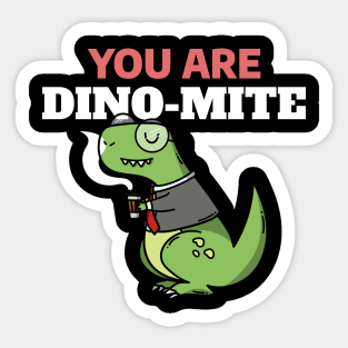 You Are Dino Mite - Funny Dinosaur Doodle Sticker